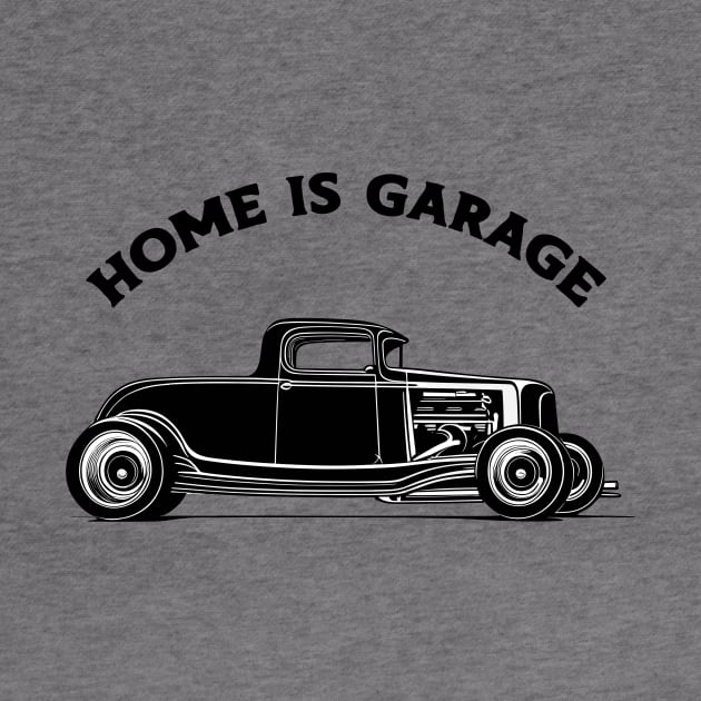 Home is a hot rod Garage by Kingrocker Clothing